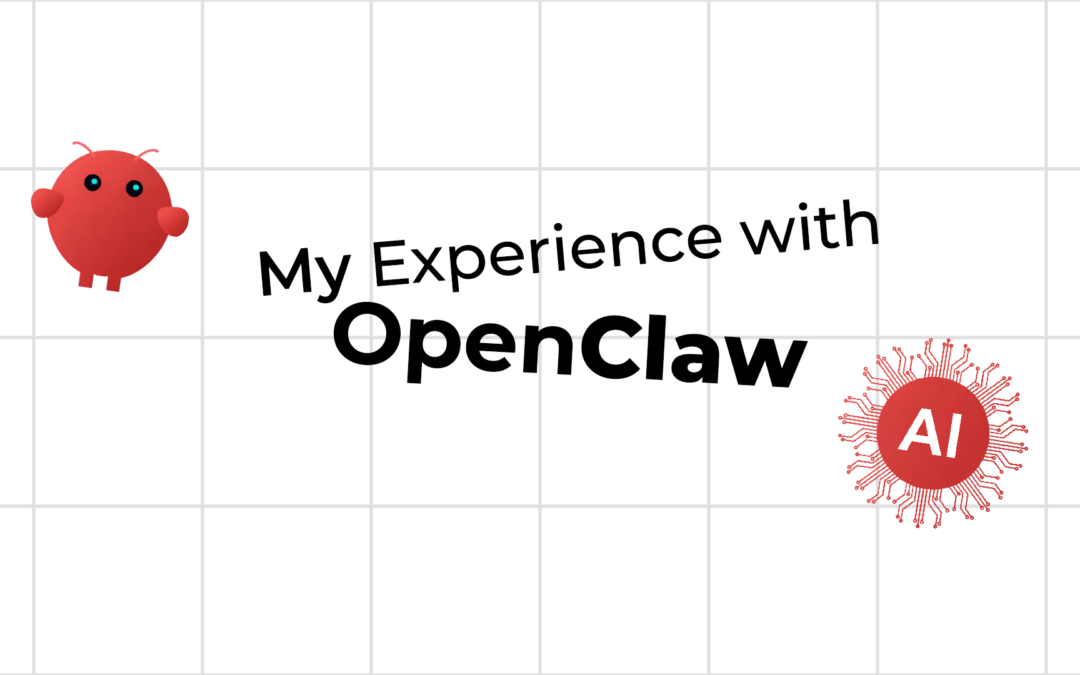 My experience with OpenClaw
